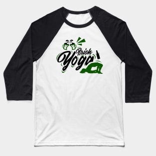 Irish Yoga Funny St. Patricks Day Irish Drunk Baseball T-Shirt